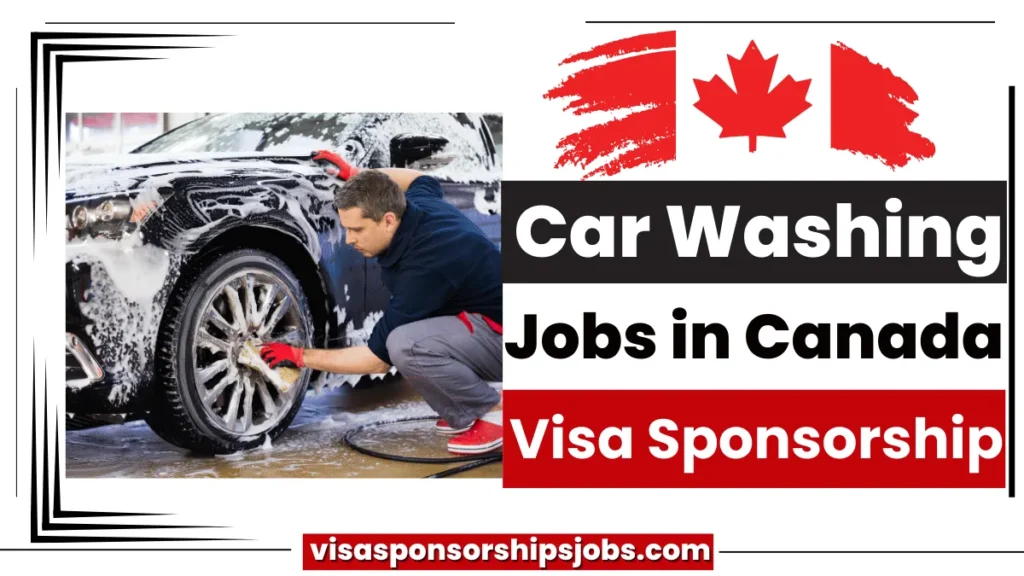 Car Washing Jobs in Canada with Visa Sponsorship (CAD 14 to 18 Hourly)