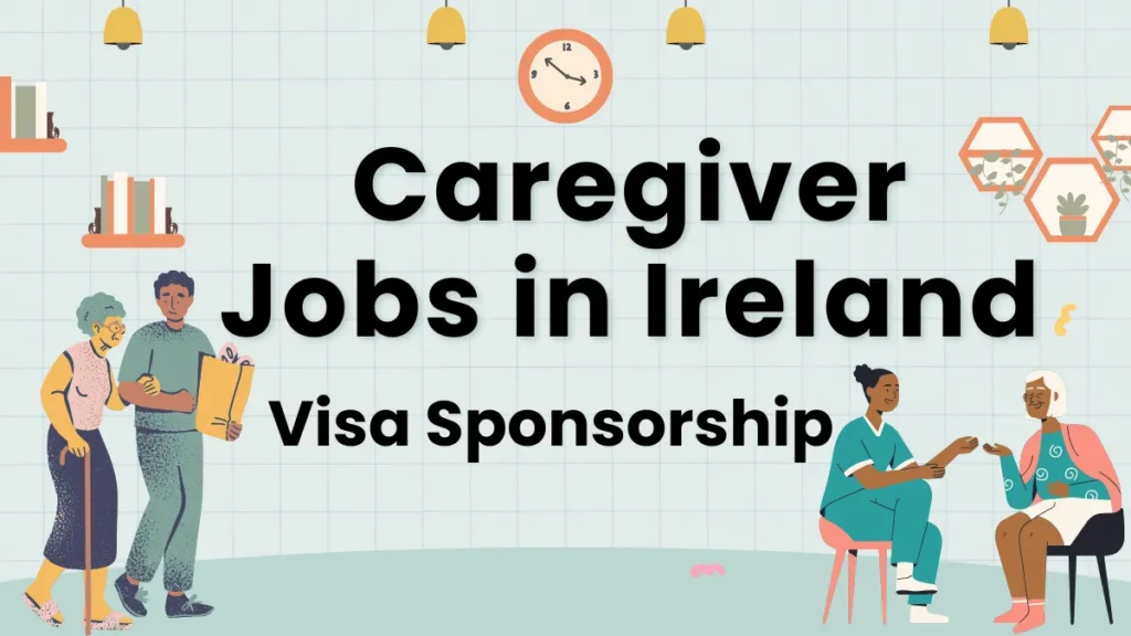 Caregiver Jobs in Ireland with Visa Sponsorship (€14.56 Per Hour)